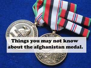 Things you may not know about the Afghanistan Campaign Medal.