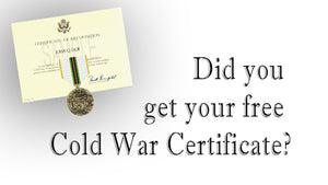 Did you request your “FREE” Cold War Recognition Certificate?