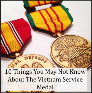 10 Things You May Not Know About The Vietnam Service Medal